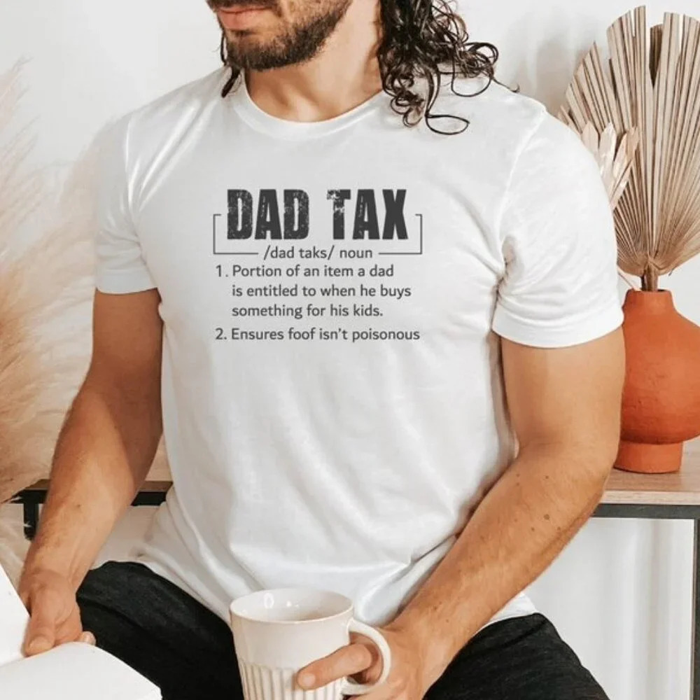 Funny Dad Tax Shirt Sarcastic Dad Grandpa Husband Shirt